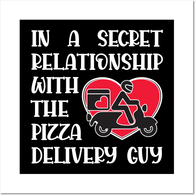 In a secret relationship with the pizza delivery guy Wall Art by RobiMerch